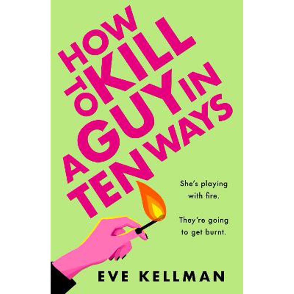 How to Kill a Guy in Ten Ways (Paperback) - Eve Kellman